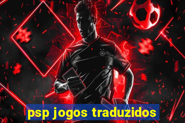 psp jogos traduzidos